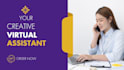 be your creative virtual assistant, executive personal assistant, social media