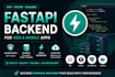 build a fast and secure fastapi backend for your web or mobile app