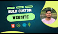 do custom website development as front end developer, full stack developer