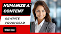 humanize ai content, rewrite and proofread