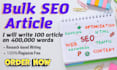 write 100 seo optimized, plagiarism free bulk articles