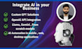 do ai automation, integrate custom ai, gpt for projects
