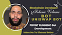 be blockchain bot developer, solana volume bot, uniswap bot, front running bot