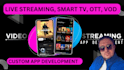 develop ai video streaming app, series streaming app, smart tv app, ott, vod app