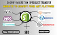 migrate wix magento wordpress woocommerce squarespace godaddy to shopify store