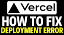 fix any  vercel deployment issues or configuration bugs