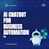 build an ai chatbot to automate your business tasks