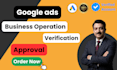 do your google ads business operation verification,  advertiser verification