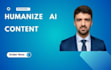 edit and humanize ai content or gpt text into human writing