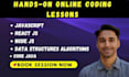 teach javascript, reactjs, nodejs, core java, dsa programming as coding tutor