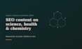 write SEO content on science, health and chemistry