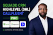 build callfluent, gohighlevel squadd crm setup, workflow and ai agent caller