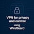 set up a secure wireguard VPN with crypto friendly vps