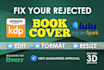 fix your rejected KDP notebook, journal covers and manuscripts