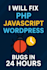 fix PHP, javascript, and wordpress bugs in 24 hours
