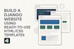 build a business website using django and premium HTML templates