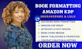 do book formatting for amazon kdp, ingramspark and lulu