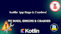 review, debug, and fix your kotlin android app problems