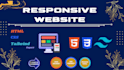 build and fix responsive websites using HTML, CSS, and tailwind as a expert
