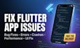 do flutter bug fix, crash debug and performance optimization