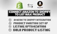 connect amazon to shopify for bulk product listing and optimization
