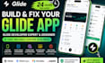 build fix glide and adalo mvp mobile app with glide developer expert