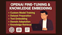 fine tune openai models and custom knowledge embedding