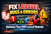 fix laravel bugs, errors, issues and optimize your PHP laravel website