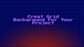 make grid background animation wave or gradient for your project