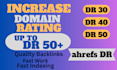 increase DR, domain rating, ahrefs dr 50 plus