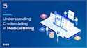 deliver expert medical billing and credentialing services