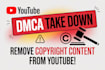 remove copyright harassing defaming and leaked content from youtube by dmca