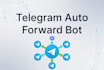 create a telegram message forward bot
