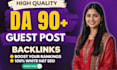 provide high quality da 90 guest post permanent backlinks service
