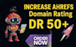 increase ahrefs domain rating DR 50 plus safe manuel work
