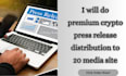 do premium crypto press release distribution to 20 media site