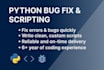 write custom python scripts and fix bugs in code