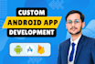 do mobile app development and be your android app developer