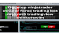 develop ninjatrader ctrader forex trading bot mt4 mt5 tradingview thinkorswim
