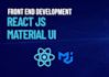develop a responsive website using reactjs and material UI