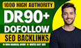 provide high quality 1000 dr 90 dofollow guest post backlinks services