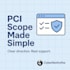 review your pci dss scope and help you reduce compliance complexity