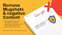 help you remove mugshots cases false news negative articles from google