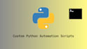 automate your things with python scripting