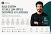build custom ai saas, llm apps and enterprise ai platforms