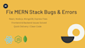 fix bugs and errors in your mern stack application