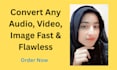 convert any audio, video, image fast and flawless