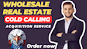 do top notch real estate wholesale cold calling acquisition and lead generation