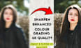 enhance , restore , umblur , turn into 4k quality ,