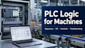 program plc logic for your machine or automation project